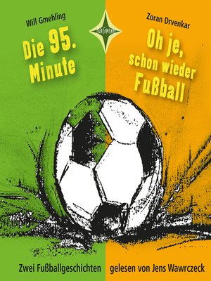 cover image of Die 95. Minute & Oh je, schon wieder Fußball
